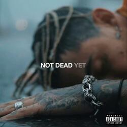 Not Dead Yet