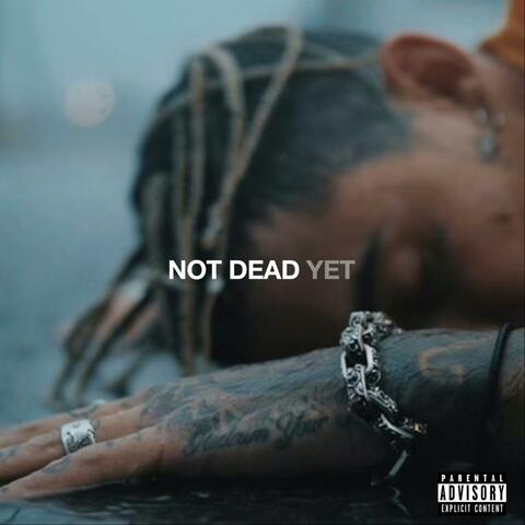 Not Dead Yet