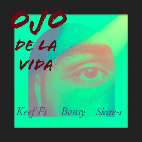 Ojo de la vida (feat. Bonsy & Skire)