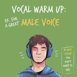 Male Vocal Warm Up Introduction