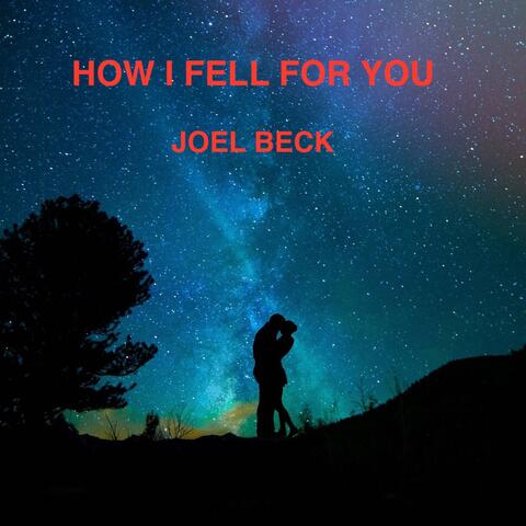 HOW I FELL FOR YOU