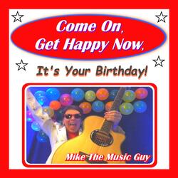 Come On, Get Happy Now, It's Your Birthday!