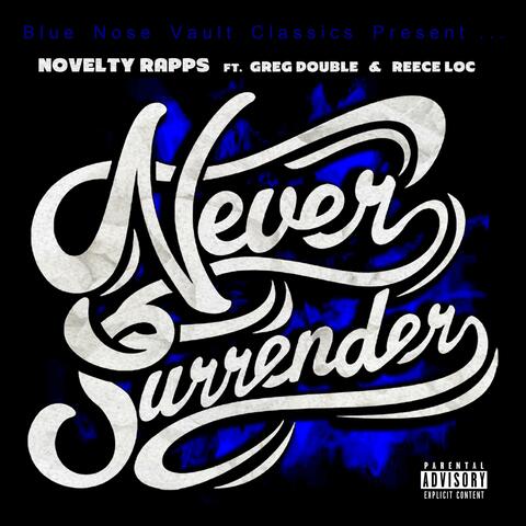 Never Surrender (feat. Greg Double & Reece Loc)