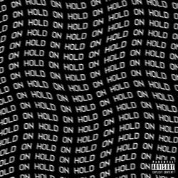 HOLD ON