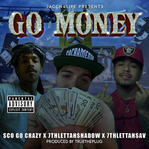 Go money (feat. 7thlettahsav & Sco go crazy)