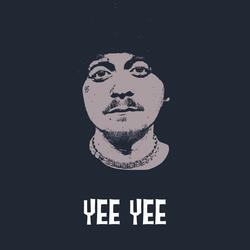 yee yee
