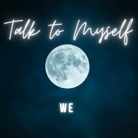 Talk to myself