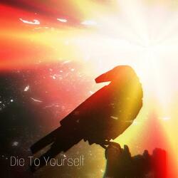 Die To Yourself