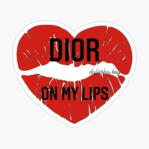 DIOR ON MY LIPS