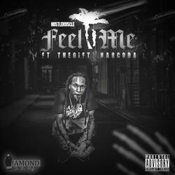 Feel Me (feat. The Gift & Narcoda)