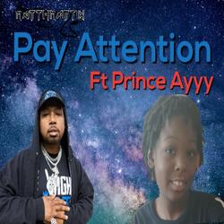 Pay Attention Prod. By Yung Dza (feat. Prince Ayyy)
