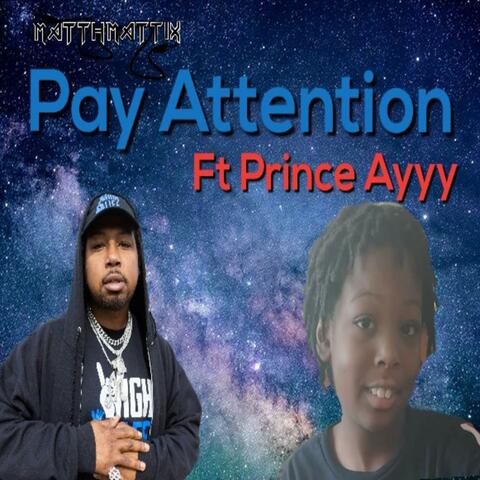 Pay Attention Prod. By Yung Dza (feat. Prince Ayyy)