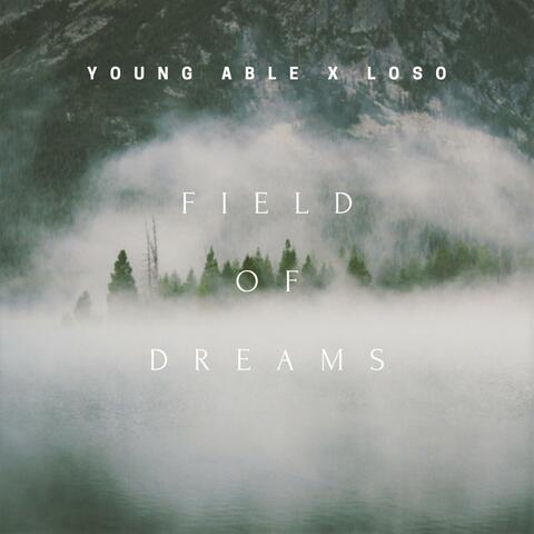 Field Of Dreams (feat. Loso)
