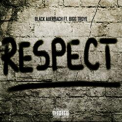 Respect (feat. Bigg Troye)