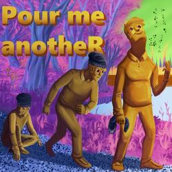 Pour me another