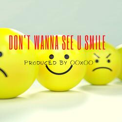 Don't Wanna See U Smile