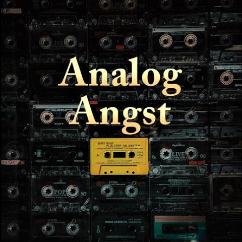 Analog Angst