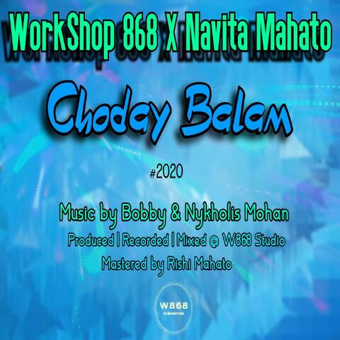 Choday Balam (feat. Navita Mahato) [Chutney Soca]