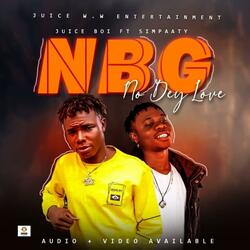 NBG NO DEY LOVE