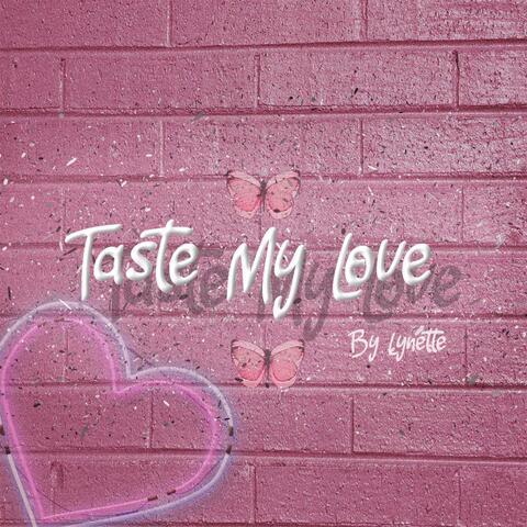 Taste My Love