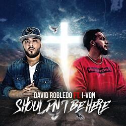 Shouldn't Be Here (feat. I-Von)