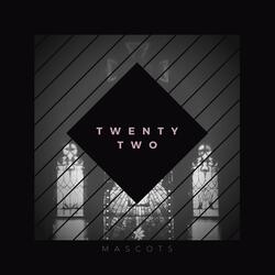 Twenty Two