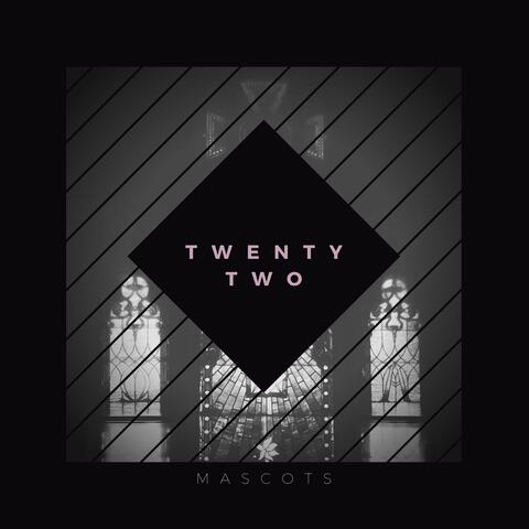 Twenty Two