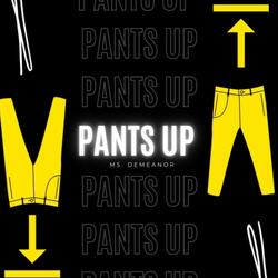 Pants Up