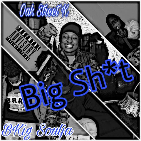 Big Shit (feat. BKig Soulja)