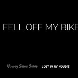 Fell Off My Bike