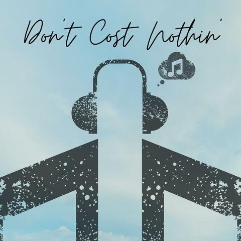 Don't Cost Nothin'