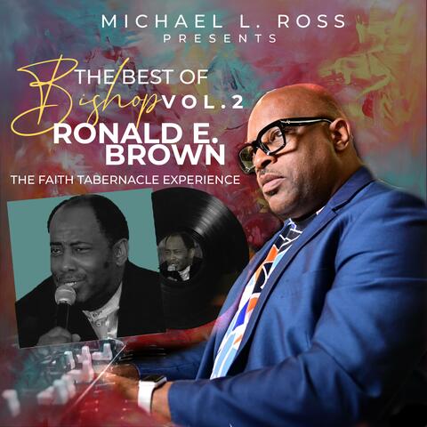 The Best of Bishop Ronald E Brown Volume II & the Faith Tabernacle Experience