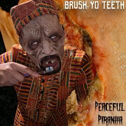 Brush Yo Teeth