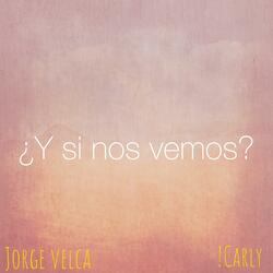 Y Si Nos Vemos? (feat. ¡Carly)