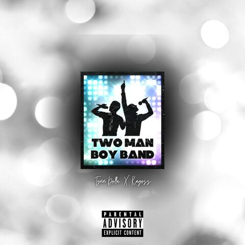 Two Man Boy Band (feat. Kayoss)