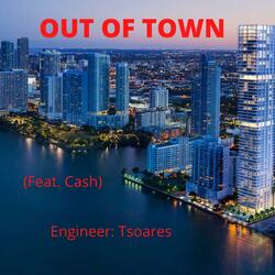 Out of Town (feat. Cash & TSoares)