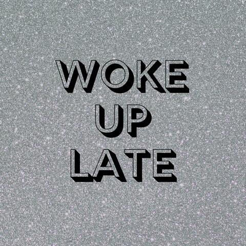 Woke Up Late (Stripped)