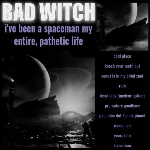 I've Been a Spaceman My Entire, Pathetic Life