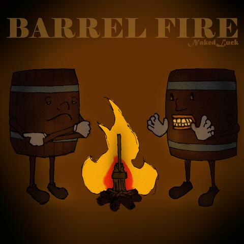 Barrel Fire