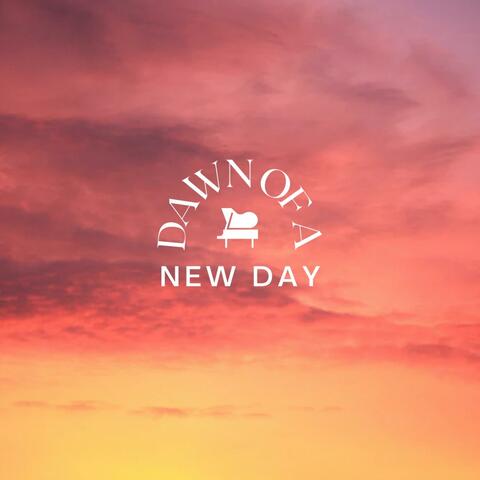Dawn of a New Day
