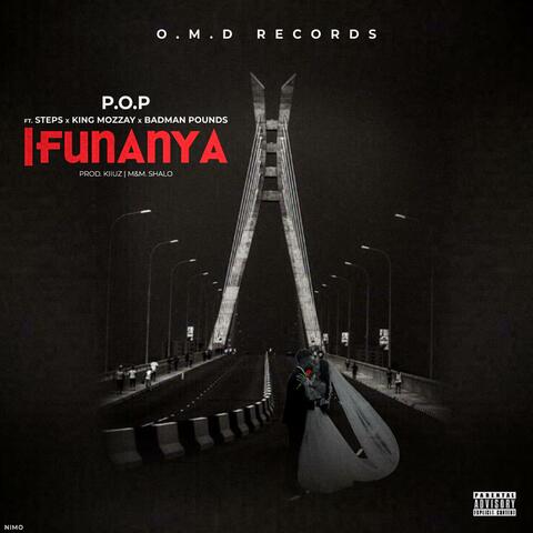 Ifunanya (feat. Steps, King Mozzay & Badman Pounds)