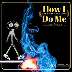 How I Do Me