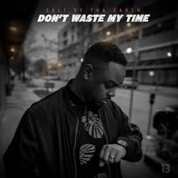 Don't Waste My Time