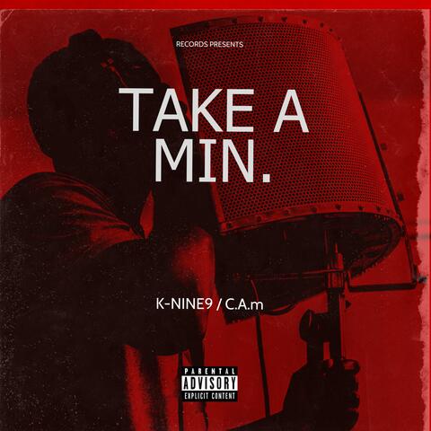 TAKE A MIN. (feat. C.A.m.)