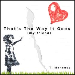 That's The Way It Goes (my friend)