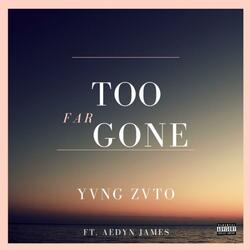 TOO FAR GONE (feat. AEDYN JAMES)