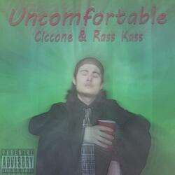 Uncomfortable (feat. Rass Kass)