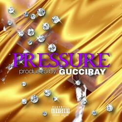 Pressure (feat. Ray Dubble & GucciRay)