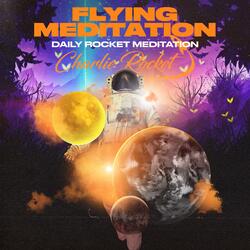 Flying Meditation: Daily Rocket Meditation