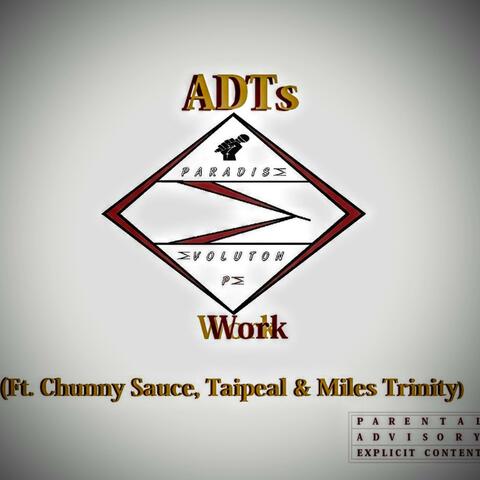 Work (feat. ChunnySauce, Taipeal & Miles Trinity)
